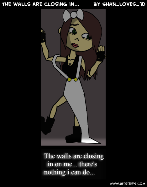 The walls are closing in...