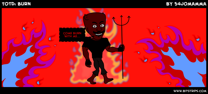 TotD: Burn