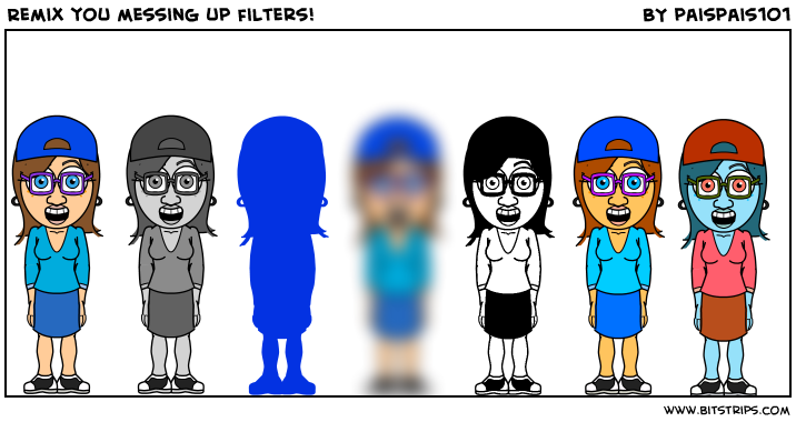 Remix you messing up filters!