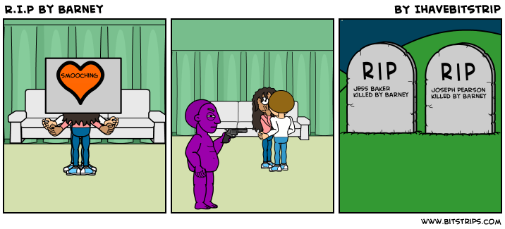 R.I.P By Barney