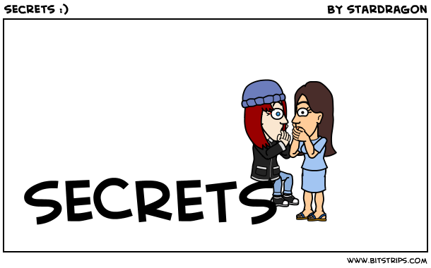 secrets :)