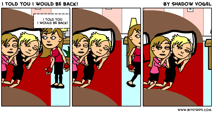 i told you i would be back!
