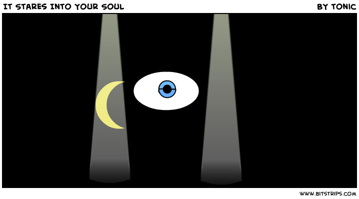 It Stares Into Your Soul