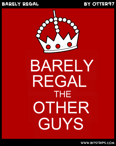 BARELY REGAL