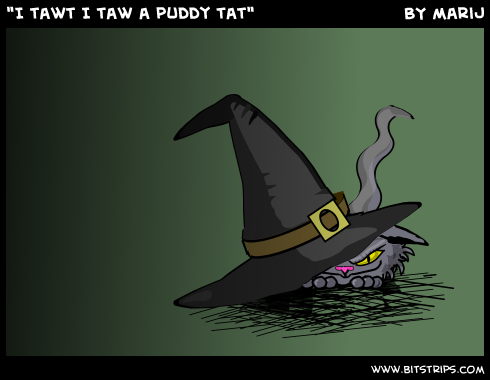 "I tawt I taw a puddy tat