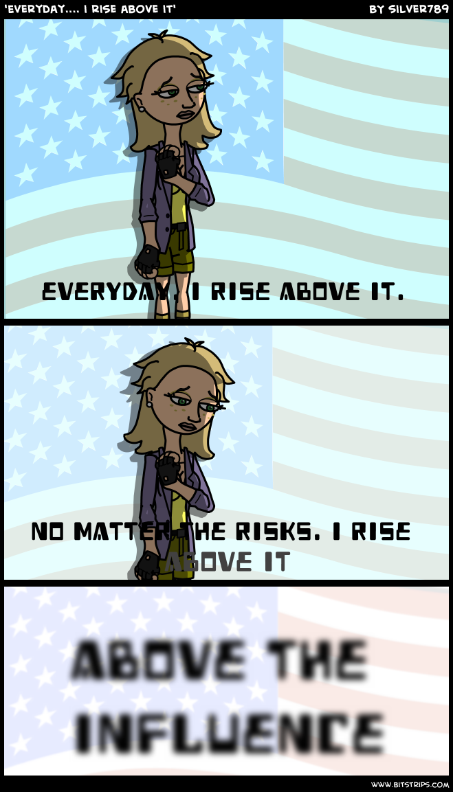 'Everyday.... i rise above it'