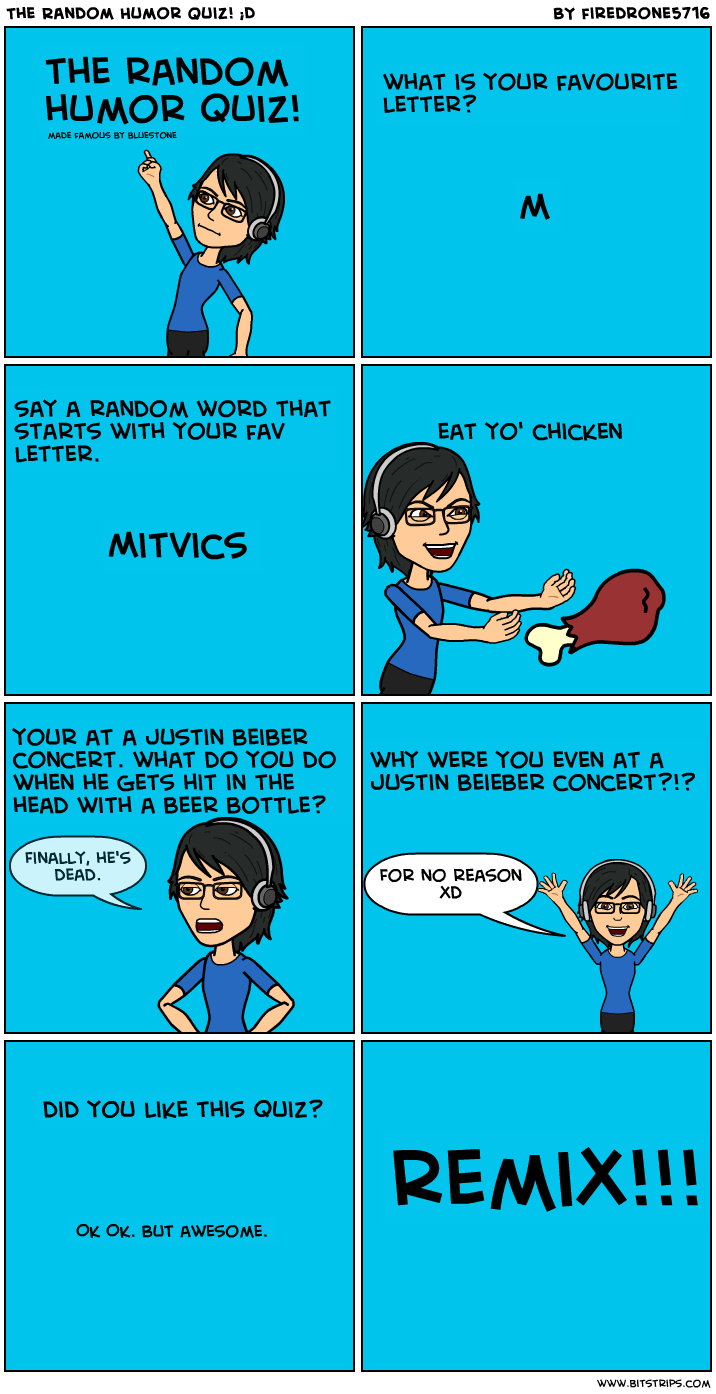 The Random Humor Quiz! ;D Bitstrips