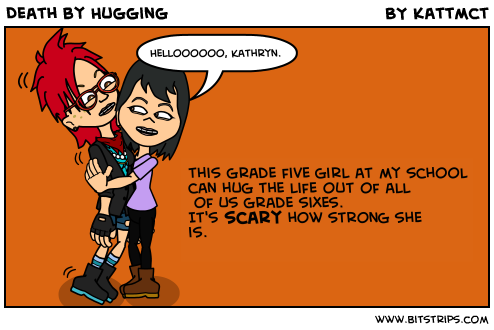 Death by Hugging