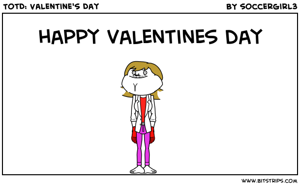 TotD: Valentine's Day