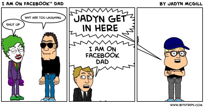 I AM ON FACEBOOK'' DAD