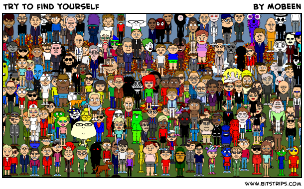 Try to find yourself