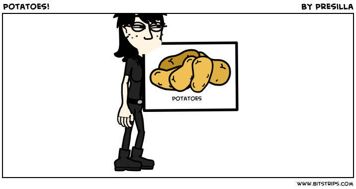 Potatoes!