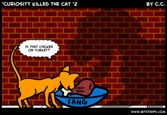'Curiosity killed the cat '2