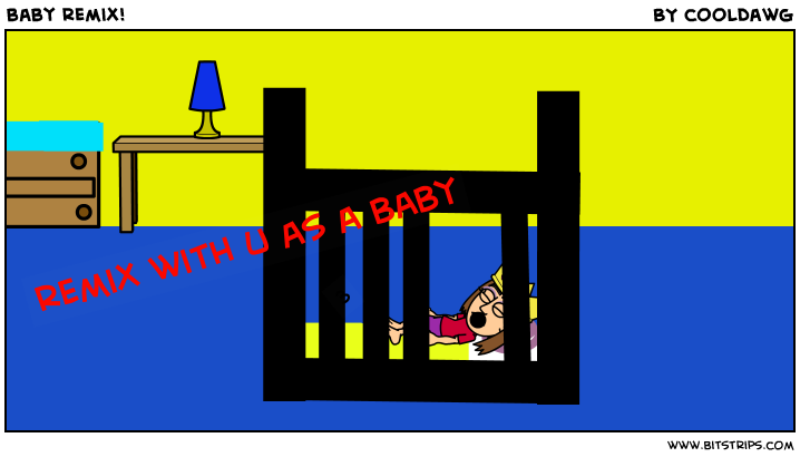 baby remix!