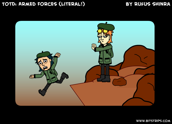 TotD: Armed Forces (Literal!)
