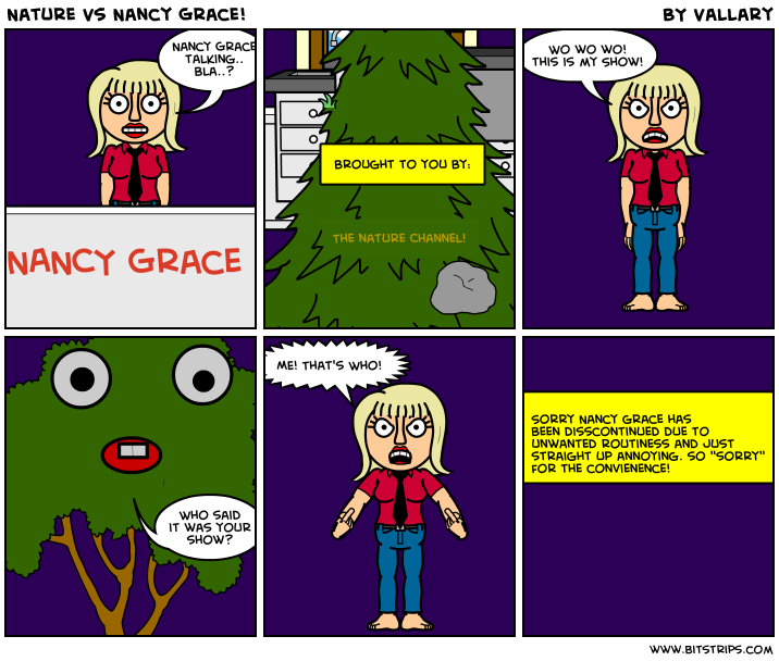 Nature Vs Nancy Grace!