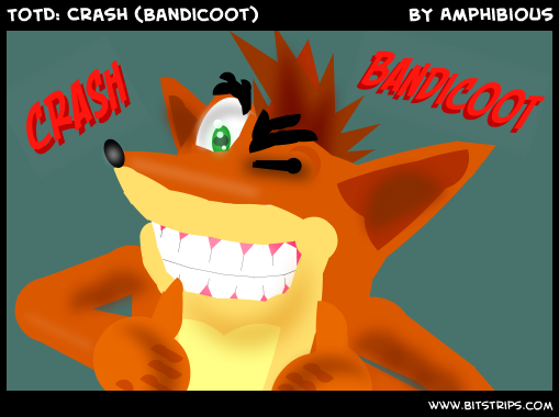 ToTD: Crash (Bandicoot)
