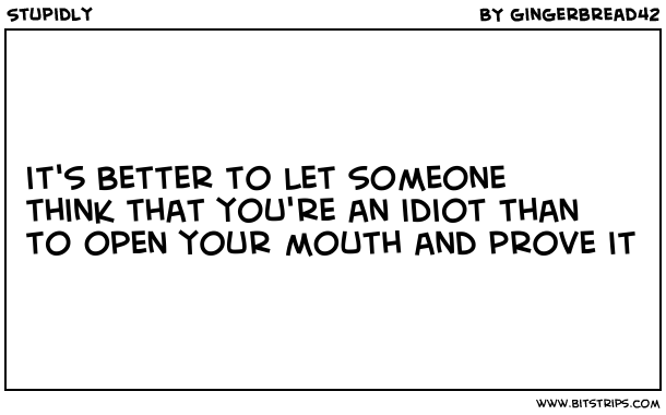 Stupidly