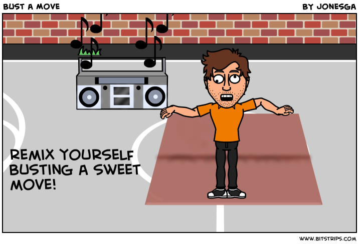 Bust a Move