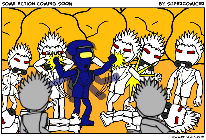 Some Action coming SOON