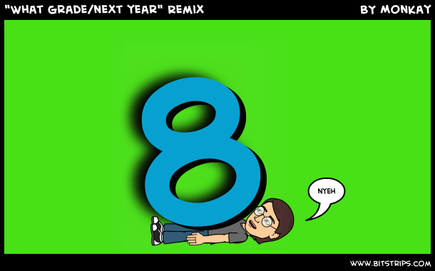 "What grade/next year" Remix