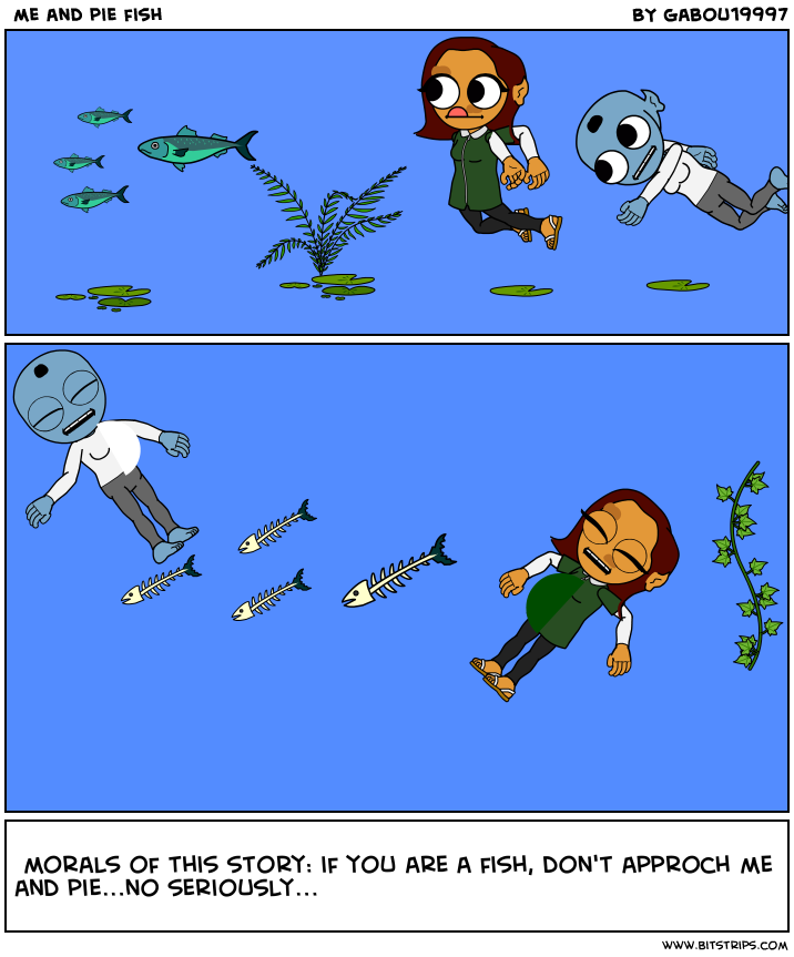  me and pie fish