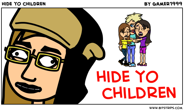 hide yo children