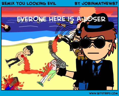 Remix you looking evil