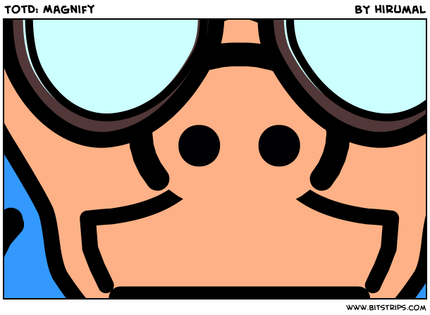 TotD: Magnify