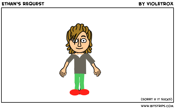 Ethan's request