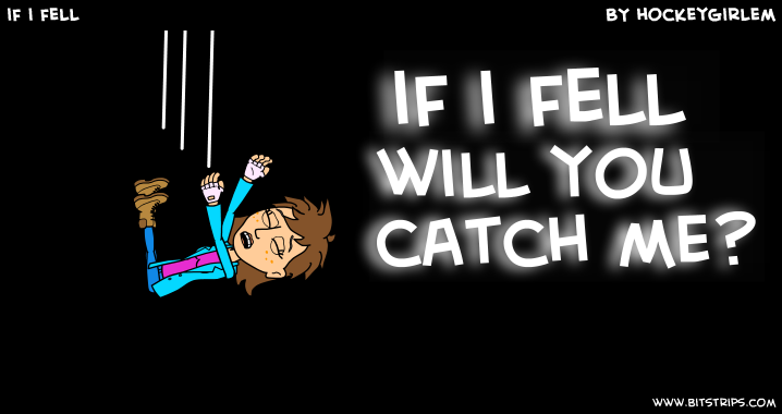 if i fell