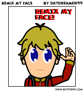 Remix my face