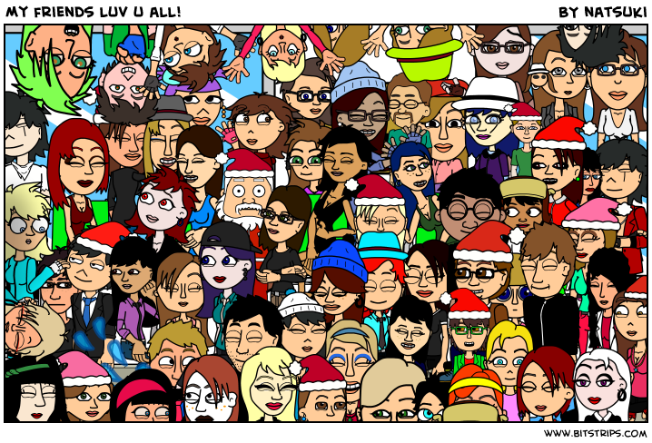 My friends luv u all!