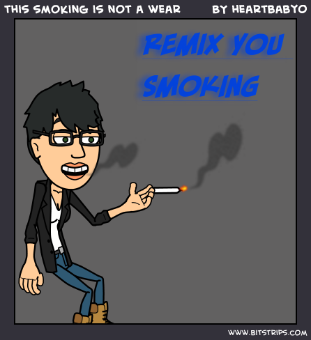 this smoking is not a wear