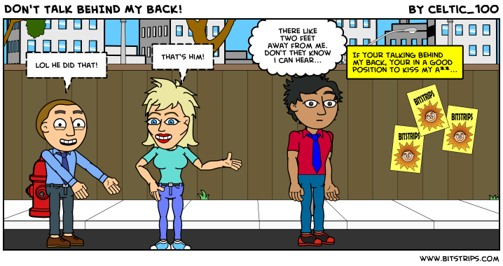 DON'T TALK BEHIND MY BACK!