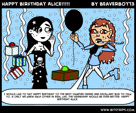 Happy Birfthday Alice!!!!!