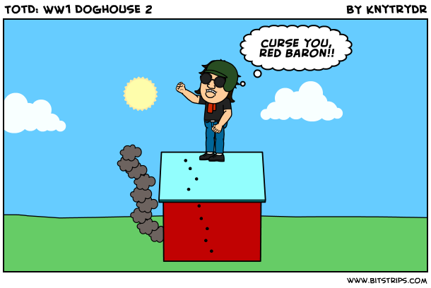 TotD: WW1 Doghouse 2 