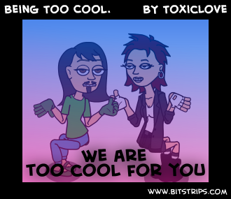 Being Too Cool.