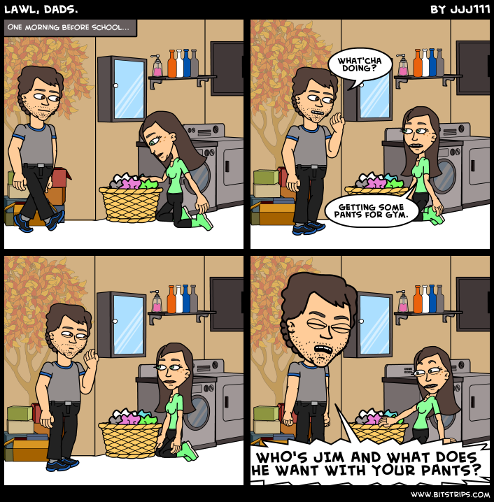 lawl, dads.