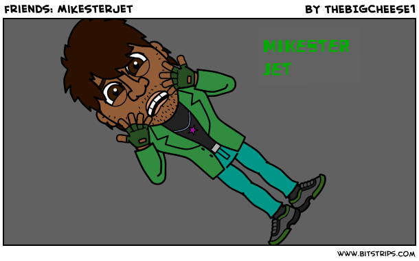 friends: MikesterJet