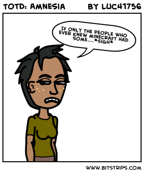 TotD: Amnesia