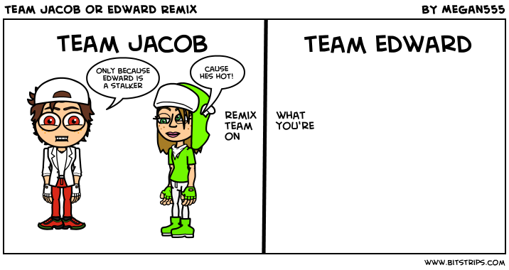 Team Jacob or Edward Remix