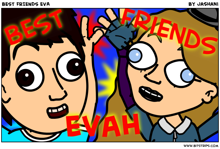 BEST FRIENDS EVA