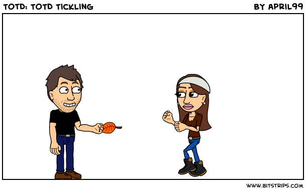 TotD: ToTD Tickling