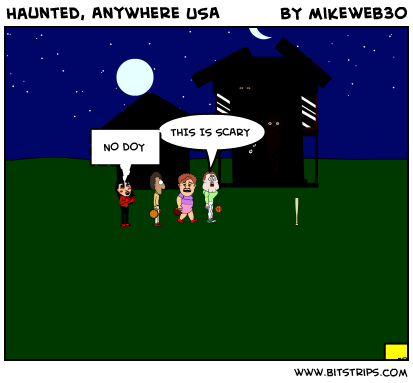 Haunted, Anywhere USA