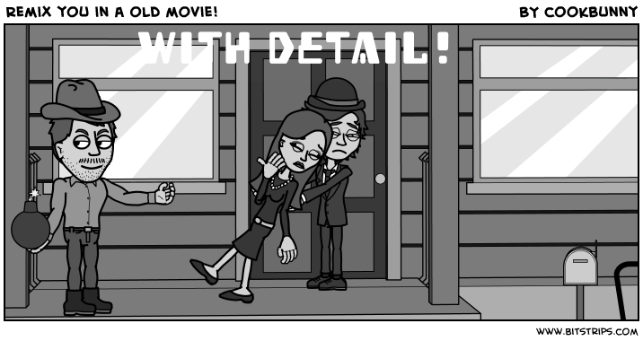 Remix you in a old movie!