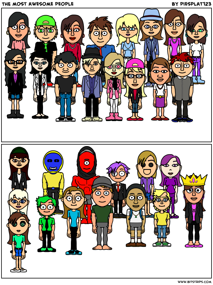 THE most awesome people