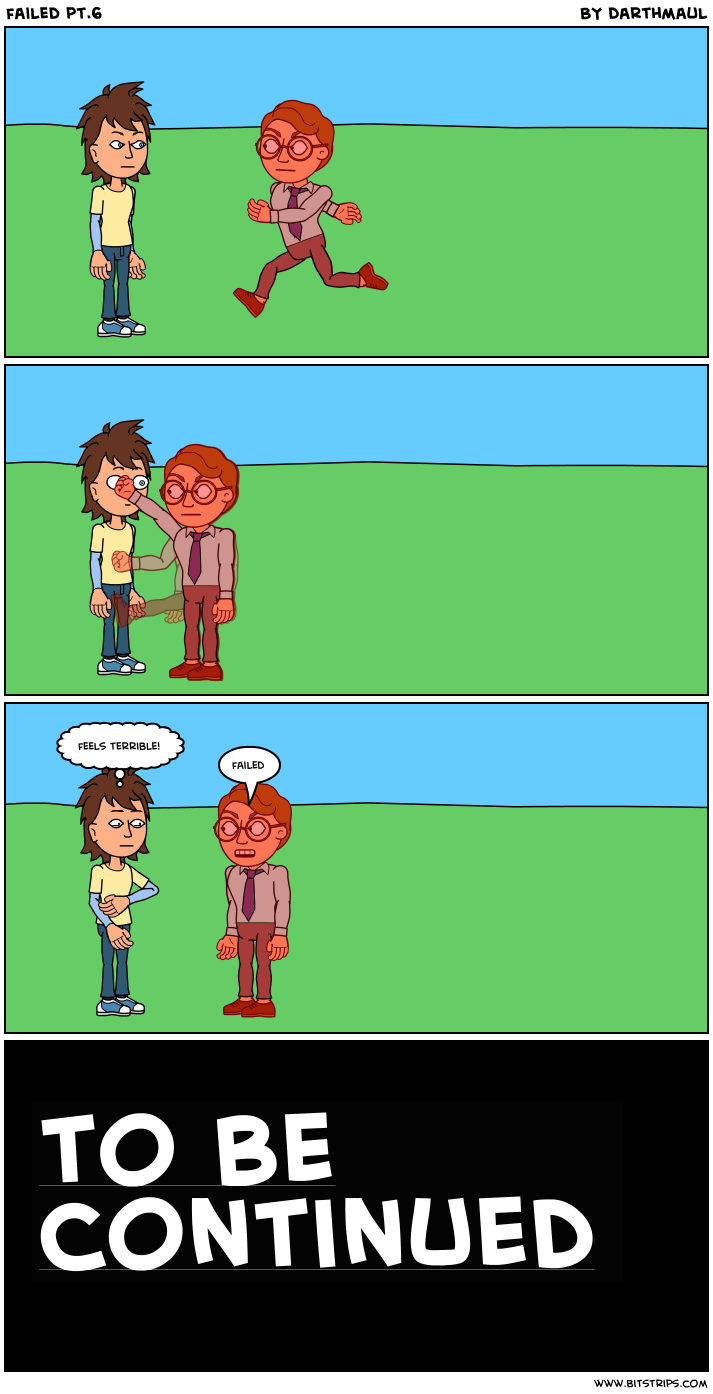 failed pt.6