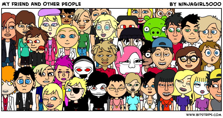 My Friend And Other People