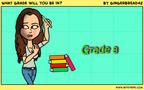 What grade will you be in?